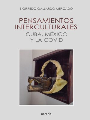 cover image of Pensamientos interculturales cuba, méxico y la covid